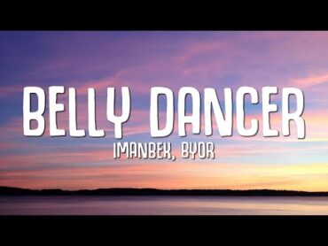 Imanbek, BYOR  Belly Dancer (Lyrics)