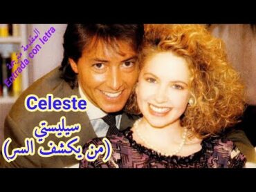 سيليستي (من يكشف السر)  المقدمة (مترجمة) Celeste  Entrada con letra