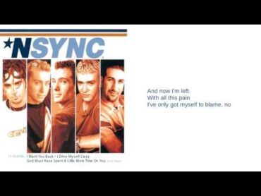 N&39;Sync: 10. I Drive Myself Crazy (Thinking of You) (Lyrics)