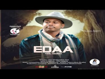 KEOL NEGESA EDAA new oromo music  coming soon 2025 Ethiopian new music