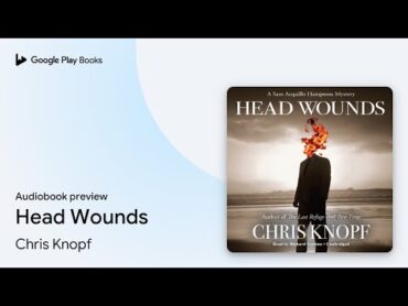 Head Wounds by Chris Knopf · Audiobook preview