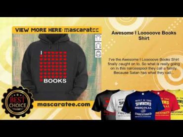 Awesome I Looooove Books Shirt