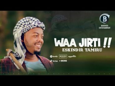 WAA JIRTI Oromo Music by Eskindir Tamiru