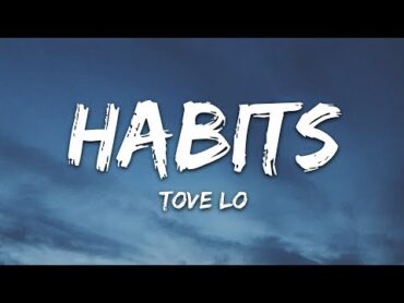 Tove Lo  Habits (Stay High) (Lyrics)