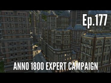 Anno 1800 Expert Campaign in 2024 (Episode 177)  RANTIUM&39;S INCREDIBLE ENGINEERS!