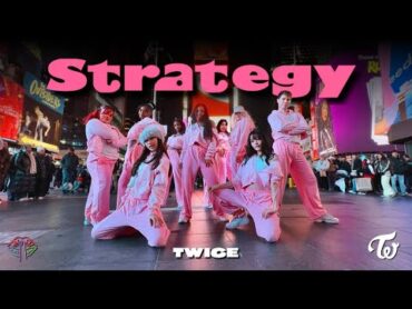 [KPOP IN PUBLIC NYC] TWICE (트와이스)  STRATEGY Dance Cover by Not Shy Dance Crew