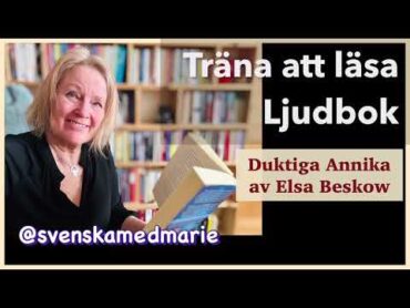 Träna att läsa Ljudbok Duktiga Annika av Elsa Beskow  @svenskamedmarie