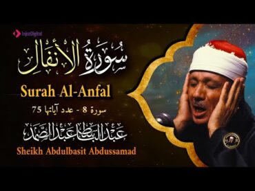 سورة الأنفال كاملة  أروع ما جود الشيخ عبد الباسط عبد الصمد Surah  AlAnfal Abdulbasit Abdussamad