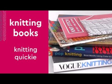 My 5 Fave Knitting Books shorts knitting books