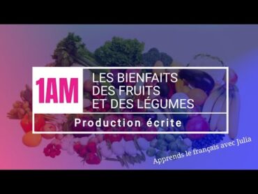 Les bienfaits des fruits et des légumes ~ production écrite 1AM تعبير عن فوائد الفواكه والخضر