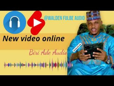 Biri Ade Audio 2024 (@WaldeFulbeTV)