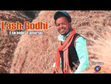 Eskindir Tamiruu  Lash Godhi  New Cultural Oromo music  2022