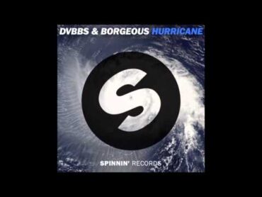 DVBBS & Borgeous  Hurricane (Original Mix) *** High Quality ***