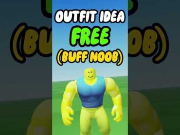 Roblox Buff Noob outfit idea FOR FREE