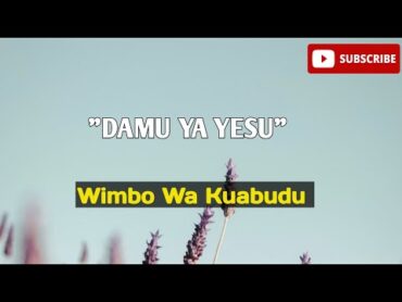 DAMU YA YESU HUSAFISHA KABISA best  lyrics (wimbo wa kuabudu)