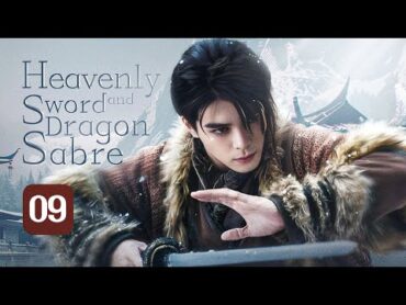 【MULTISUB】Heavenly Sword and Dragon Sabre 09｜King of Youthful Vengeance（Zeng ShunXi）