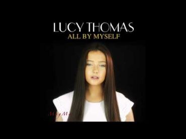 All By Myself  Celine Dion  Cover by Lucy Thomas