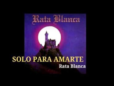 Rata Blanca  Solo para Amarte (lyrics)