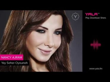 Nancy Ajram  Yay Seher Oyounoh (Official Audio) / نانسي عجرم  ياي سحر عيونه