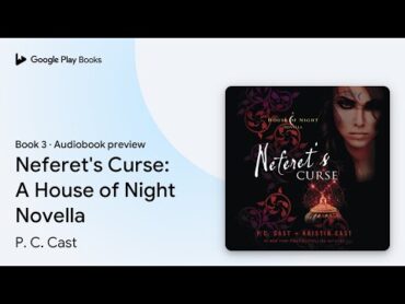 Neferet&39;s Curse: A House of Night Novella Book 3 by P. C. Cast · Audiobook preview