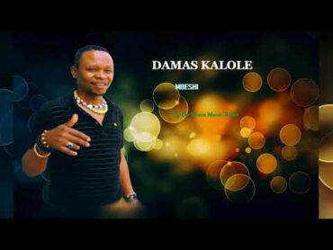 Damas Kalole Mbeshi No2 Official Audio