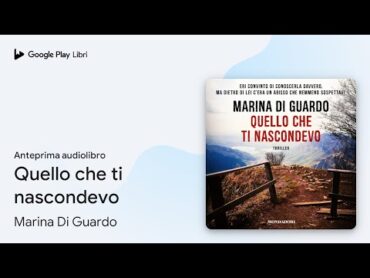 Quello che ti nascondevo di Marina Di Guardo · Anteprima audiolibro