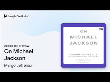 On Michael Jackson by Margo Jefferson · Audiobook preview