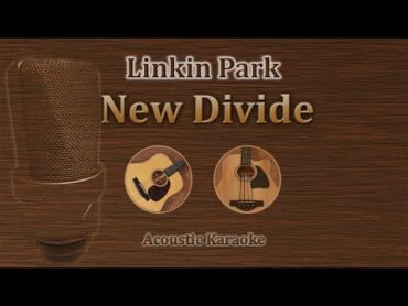 New Divide  Linkin Park (Acoustic Karaoke)