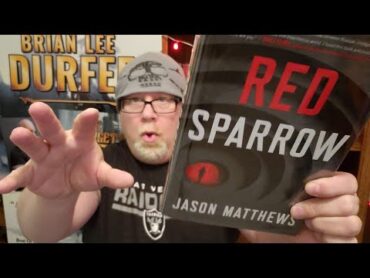 RED SPARROW / Jason Matthews / Brian Lee Durfee  (spoiler free)