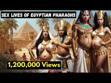 Super Kinky Bizarre Sex Lives Of Ancient Egyptian Pharaohs