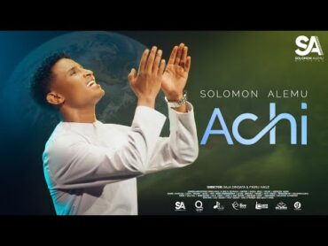 Solomon Alemu  ACHI  New Afaan Oromo Gospel song (Official Music Video) 2024/2017