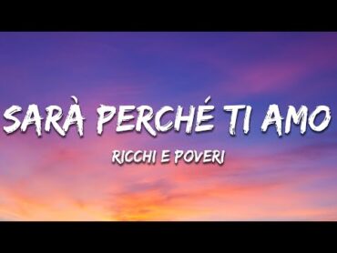 Ricchi E Poveri  Sara Perche Ti Amo (Testo / Lyrics)