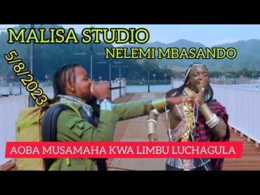 NELEMI MBASANDO AOBA MUSAMAHA KWA LIMBU LUCHAGULA SIKILIZA MPAKA MWISHO MALISA STUDIO 5/8/2023