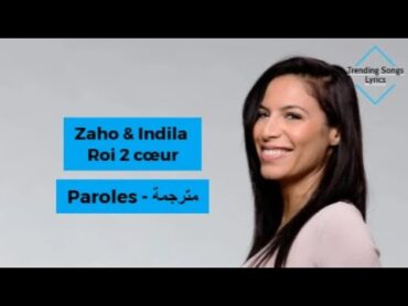 Zaho & Indila  Roi 2 cœur (Paroles) مترجمة