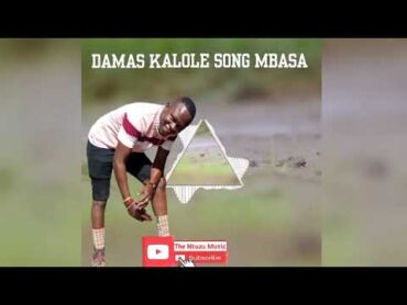 Damas Kalole Song Mbasa Official Audio 2024 by the ntuzu music