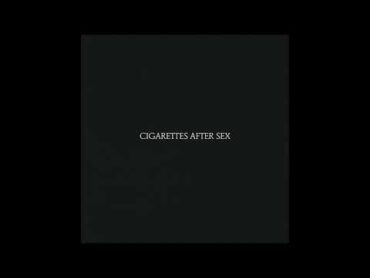 Cigarettes After Sex (Full Album)  Cigarettes After Sex