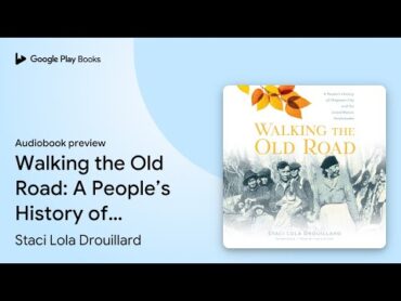 Walking the Old Road: A People’s History of… by Staci Lola Drouillard · Audiobook preview