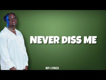 Never Diss Me MT7 Degreez Lyrics (Bfflyrics)