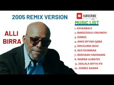 Ali Birra Top 10 Best Remixes Collections Ever! ምርጥ 10 አሊ ቢራ ስራዎች!