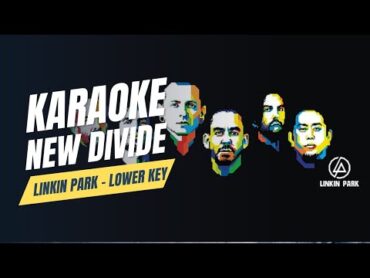 KARAOKE NEW DIVIDE  LINKIN PARK LOWER KEY