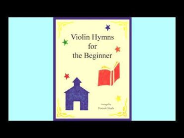 "All Creatures of Our God  Violin Hymns for the Beginner: Easy Hymns for Early Violinists (Track 2)