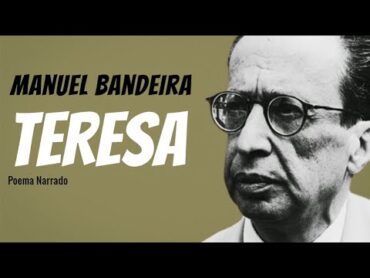 Teresa  Poema de Manuel Bandeira com narração de Mundo Dos Poemas