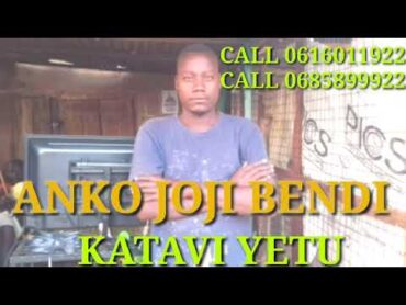 ANKO JOJI BENDI KATAVI YETU DJ MUSA KASEKESE TZ MPANDA PRD CHANNEL YETU