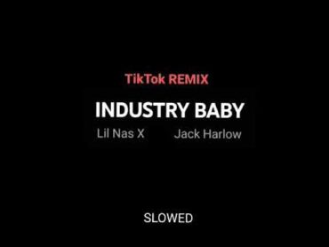 LIL NAS X  INDUSTRY BABY (slowed) TikTok remix.