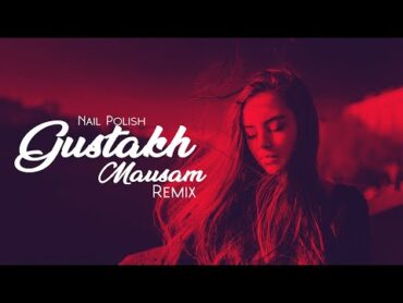 Gustakh Mausam  @ROVIO   Remix  Nail Polish  Manav Kaul & Ronit Chaterji Sudeep Naik