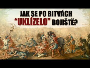 Tajemství války  Jak se po bitvách “uklízelo” bojiště?