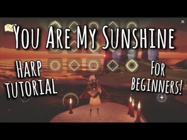 Sky: Children of the Light  Harp cover of “You Are My Sunshine”