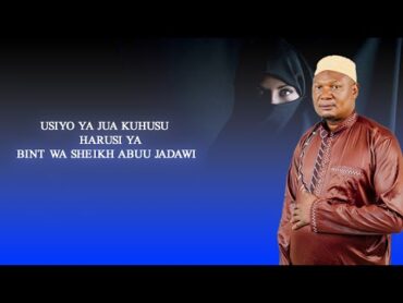 MAPYA : HARUSI YA BINTI WA SHEIKH ABUU JADAWI 07/12/2024