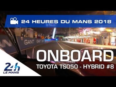 FERNANDO ALONSO NIGHT ONBOARD x TOYOTA TS050 HYBRID  24 Heures du Mans 2018