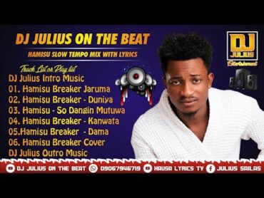 DJ Julius Hamisu Breaker Slow Tempo Mix With Lyrics {09067946719} Jaruma Duniya arewa24